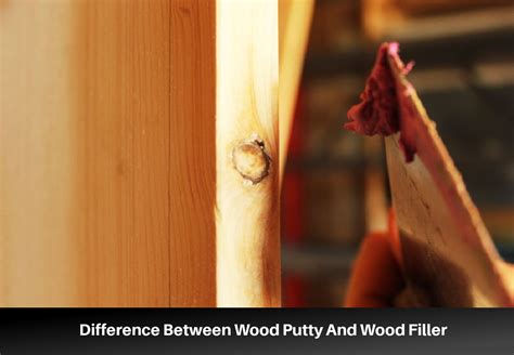 Wood Putty Vs. Wood Filler: Which One For Your Project