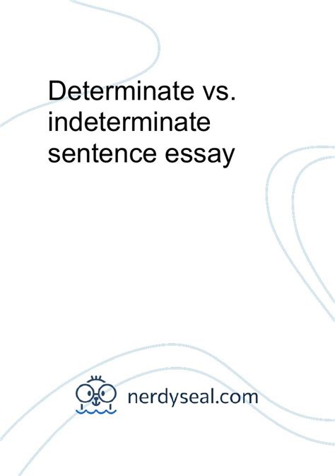 Determinate vs. indeterminate sentence essay - 1526 Words - NerdySeal