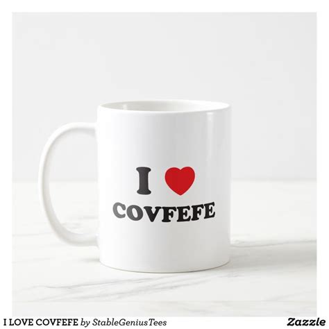 I LOVE COVFEFE COFFEE MUG | Mugs, Custom mugs, Coffee mugs