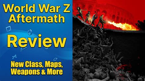 World War Z Aftermath Review - New Class, Maps, Weapons & More - YouTube