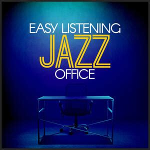 Easy Listening Chilled Jazz - Easy Listening Jazz Office | iHeart