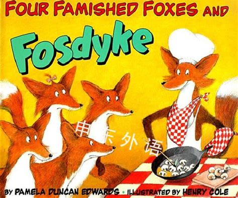 Four Famished Foxes and Fosdyke_动物_儿童图书_进口图书_进口书,原版书,绘本书,英文原版图书,儿童纸板书,外语图书,进口儿童书,原版儿童书