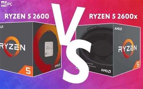 Ryzen 5 2600 vs 2600x | WePC