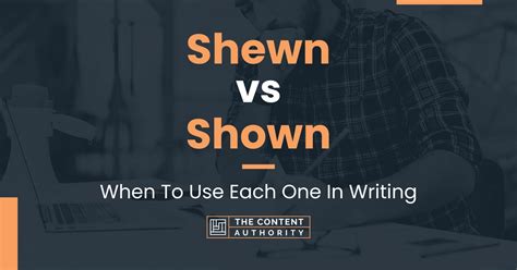 Shewn vs Shown: When To Use Each One In Writing