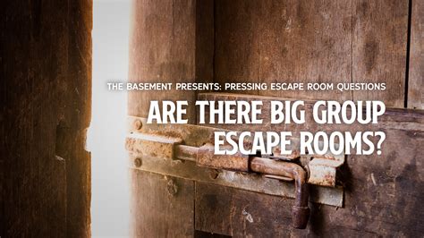 Big Group Escape Rooms - THE BASEMENT Escape Room Blog