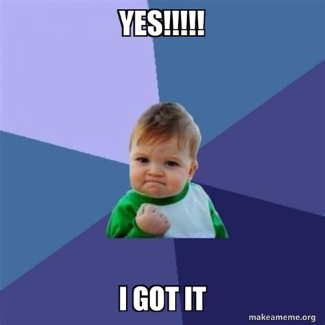 Yes!!!!! I got it - Success Kid Meme Generator