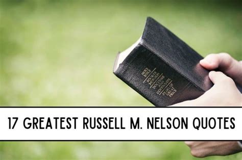 17 Greatest Russell M. Nelson Quotes - The Wonderful Grace of God