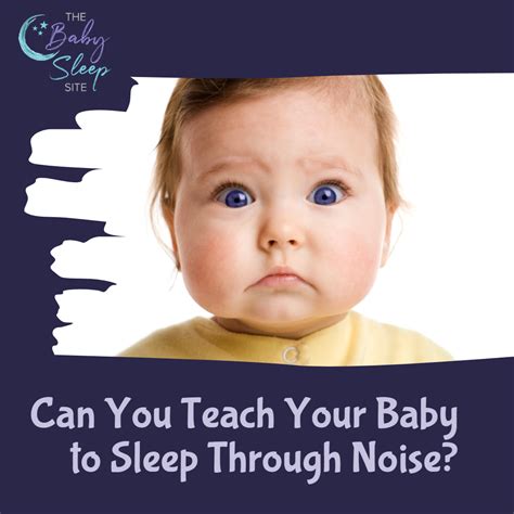 Can You Teach Baby to Sleep Through Noise? The Baby Sleep Site