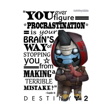 Destiny 2 - Cayde-6 - Procrastination Quote | Cayde 6, Destiny game, Destiny