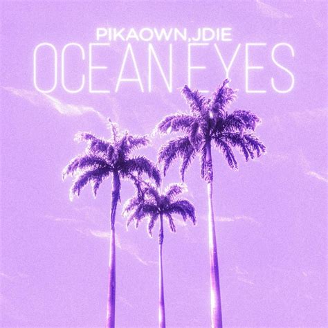 PIKAOWN – Ocean Eyes Lyrics | Genius Lyrics