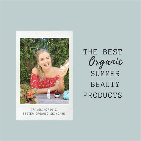 4 Best Organic Skincare Products for Summer (under $25)! – Traveling Fig