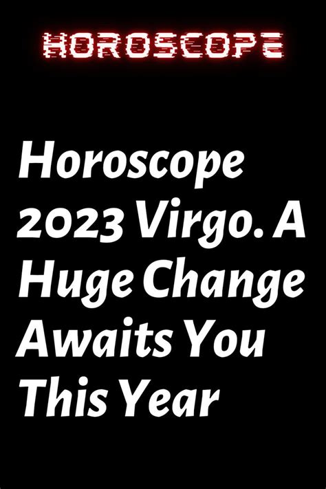 Horoscope 2024 Virgo - Discover the Exciting Changes Coming Your Way