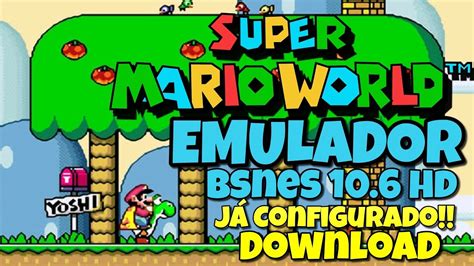 EMULADOR BSNES HD 10.6+SUPER MARIO WORLD EM WIDESCREEM (16:9) JÁ ...