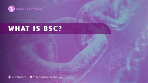 🔑What is BSC (Binance Smart Chain)?🔑 : r/CROFINANCE