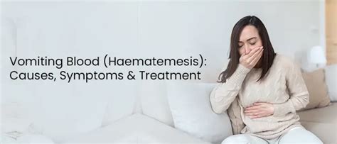 Vomiting Blood (Haematemesis): Causes, Symptoms & Treatment