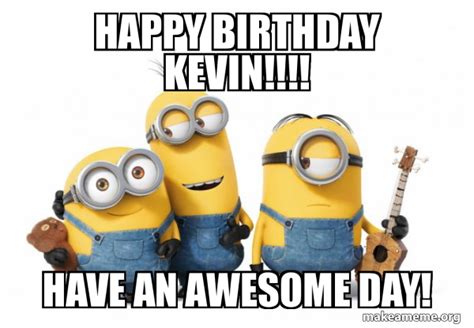 17+ Happy Birthday Kevin Meme - ColumbusKeigyn