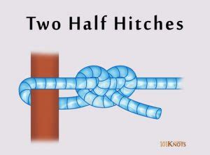 How to Tie Two Half Hitches? Variations, Uses & Video Instructions