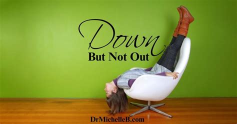 Down But Not Out | Dr. Michelle Bengtson