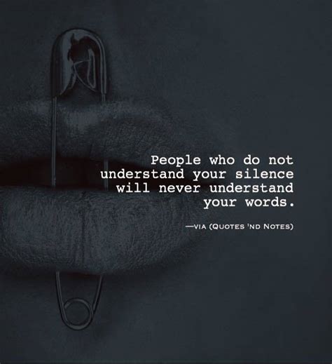 Quotes 'nd Notes on Twitter: "“People who do not understand your silence will never understand ...