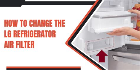 How To Change The Lg Refrigerator Air Filter - Perfect Guide 2022