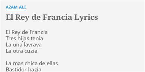 "EL REY DE FRANCIA" LYRICS by AZAM ALI: El Rey de Francia...