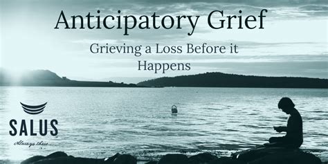 Understanding Anticipatory Grief - Salus Homecare