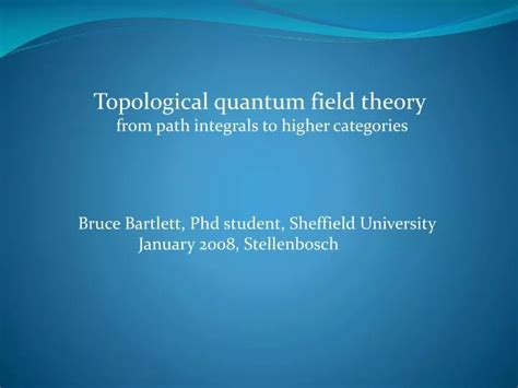 PPT - Topological quantum field theory from path integrals to higher categories PowerPoint ...