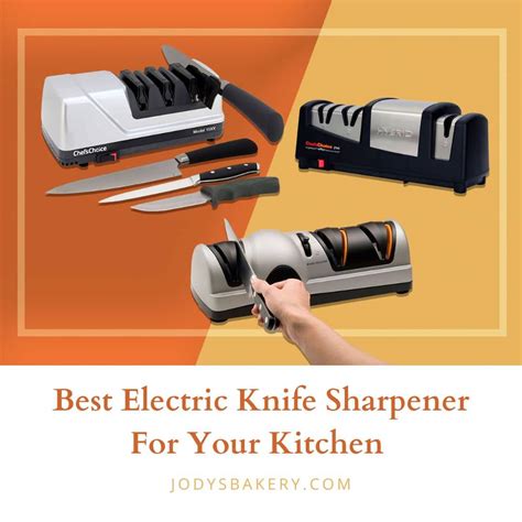 Best Electric Knife Sharpener For Your Kitchen 2024 - Jody's Bakery