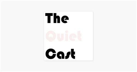 ‎The Quiet Cast on Apple Podcasts