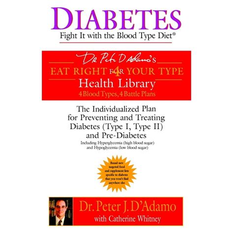 Dr. Peter J. D'Adamo's Eat Right 4 Your Type Health Library: Diabetes : Fight It with the Blood ...