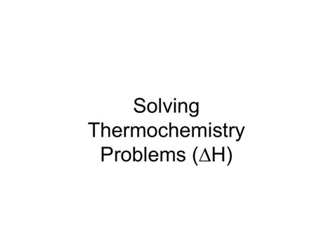 Solving Thermochemistry Problems