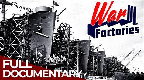 War Factories | Episode 7: US Ships | Free Documentary History - YouTube