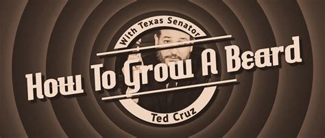 How To Grow A Beard, By Ted Cruz | The Daily Caller