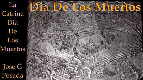 La Catrina History Jose Guadalupe Posada Dia De Los Muertos - YouTube