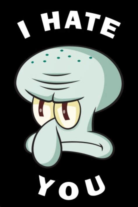 Squidward - I Hate You, Spongebob | Spongebob, Spongebob wallpaper, Spongebob iphone wallpaper