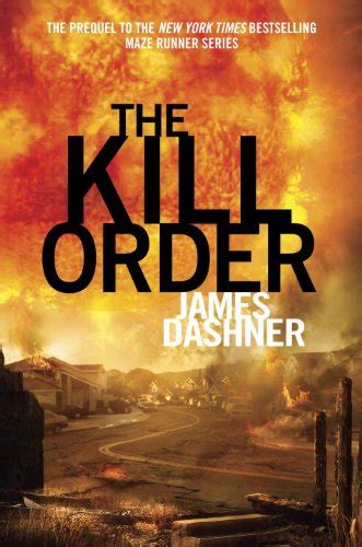 The Maze Runner 4. The Kill Order - James Dashner: 9780449816257 - AbeBooks