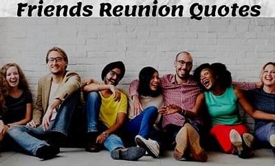 Friends Reunion Quotes | Friends reunion quotes : I remember… | Flickr