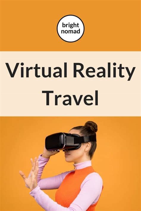 Virtual reality travel: explore the world from anywhere