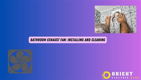 Bathroom Exhaust Fan: Benefits and Easy Installation Guide