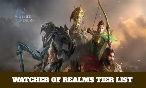 Watcher of Realms Tier List | Best Heroes - UCNGame