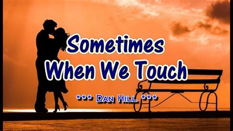 Sometimes When We Touch - Dan Hill Chords - Chordify