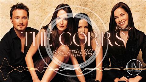 The CORRS - BREATHLESS ( Remix 2022 ) HM production - YouTube