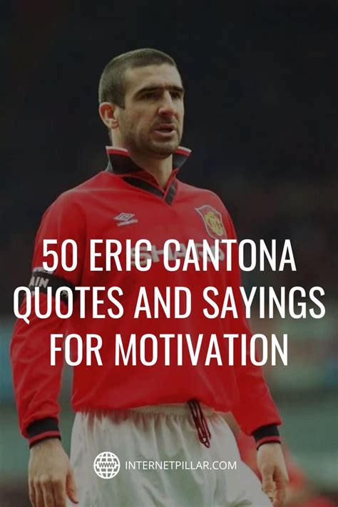 50 Eric Cantona Quotes and Sayings for Motivation - #quotes #bestquotes ...