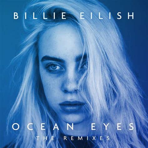 Ocean Eyes (The Remixes) by Billie Eilish | Play on Anghami