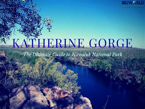 The Ultimate Guide to Katherine Gorge (Nitmiluk National Park) - Big ...