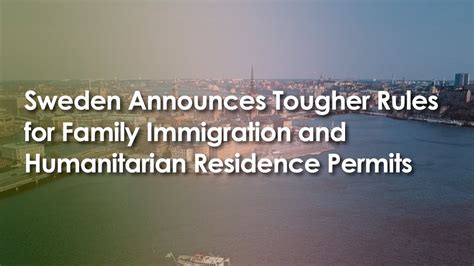 Sweden Announces Tougher Rules for Family Immigration and Humanitarian ...