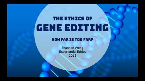 The Ethics of Gene Editing: How Far is Too Far? - YouTube