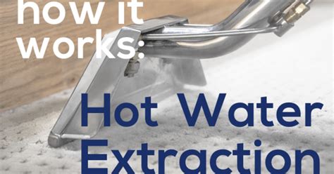 How Hot Water Extraction Cleaning Works