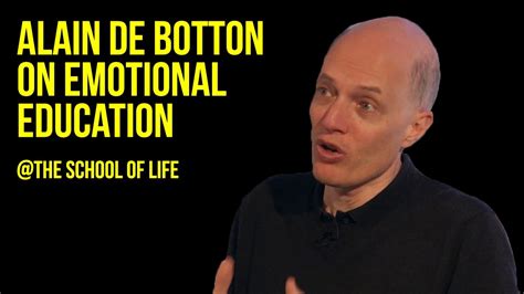 Alain de Botton on Emotional Education - Uohere