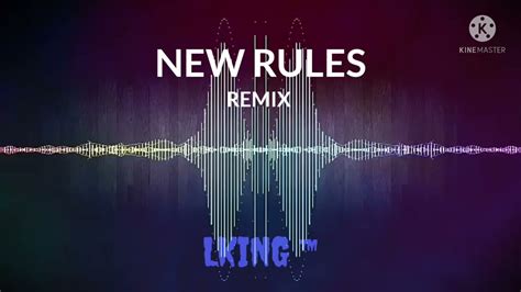 NEW RULES (remix) LKING ™ - YouTube